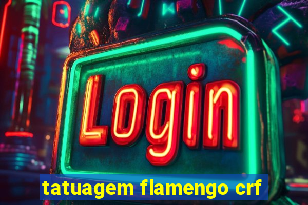 tatuagem flamengo crf